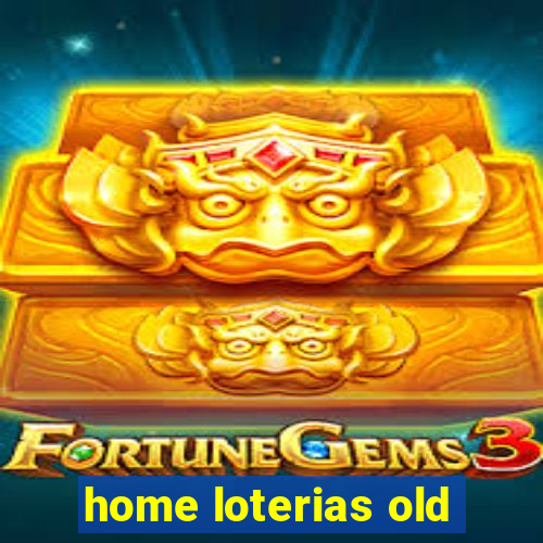 home loterias old