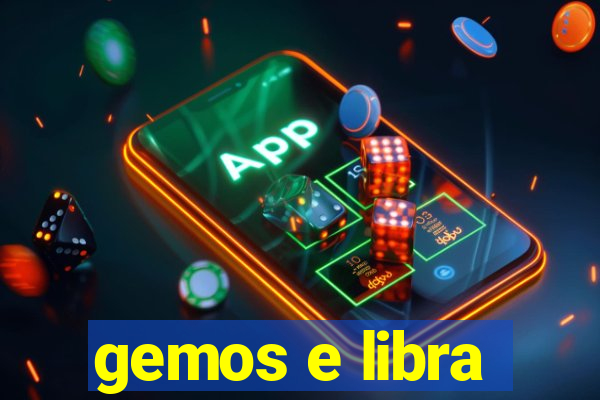 gemos e libra