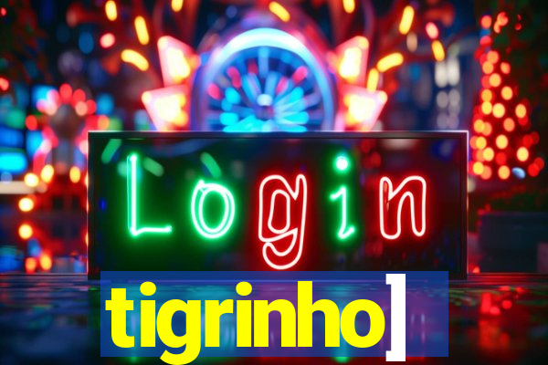 tigrinho]