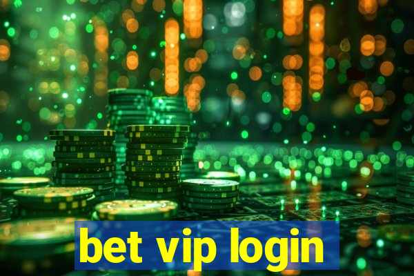 bet vip login