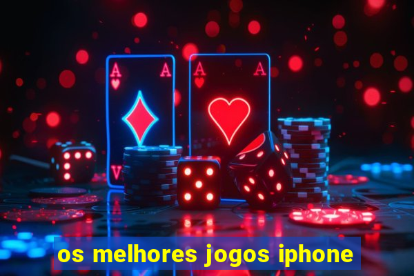 os melhores jogos iphone