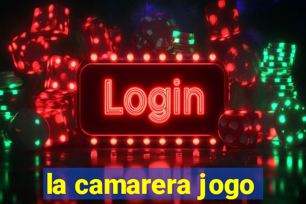 la camarera jogo