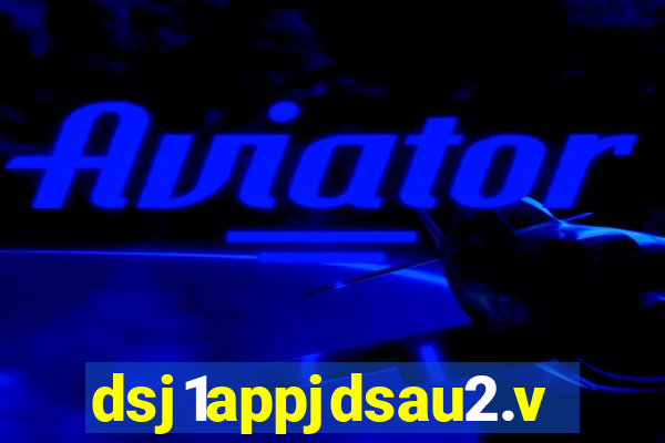 dsj1appjdsau2.vip