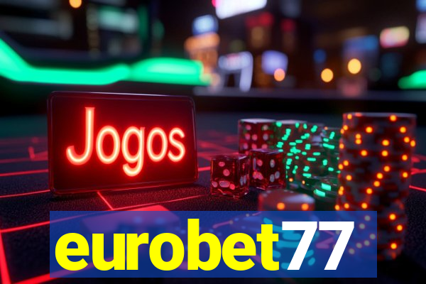 eurobet77