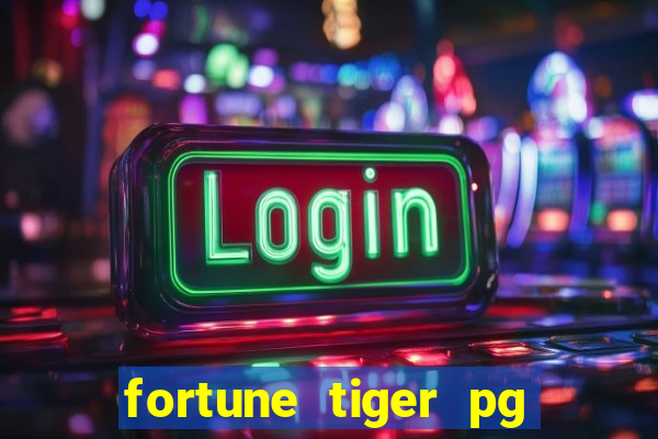 fortune tiger pg paga mesmo