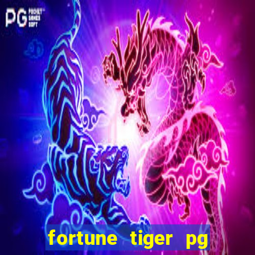 fortune tiger pg paga mesmo