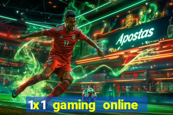 1x1 gaming online casino sites