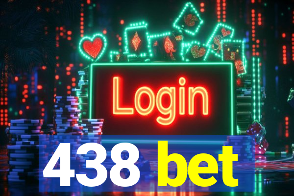 438 bet