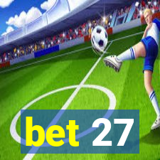 bet 27