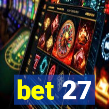 bet 27