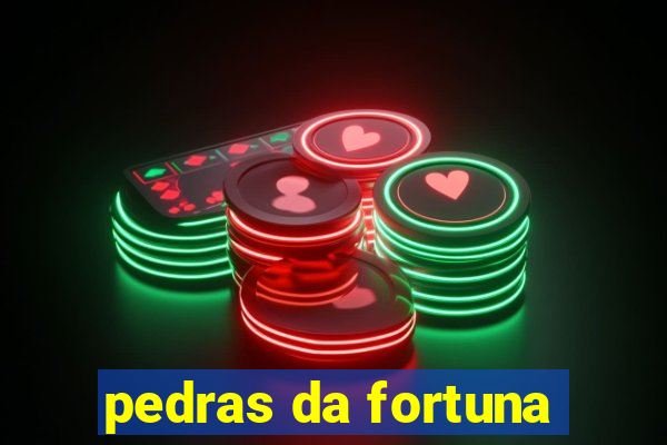 pedras da fortuna