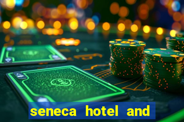 seneca hotel and casino in niagara falls ny