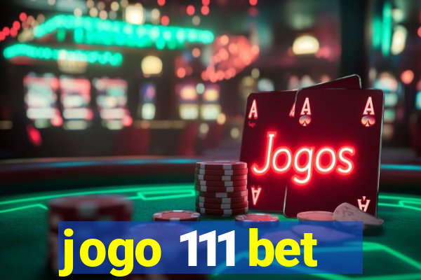 jogo 111 bet