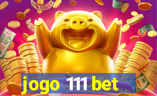 jogo 111 bet