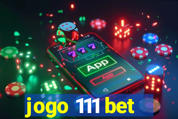 jogo 111 bet