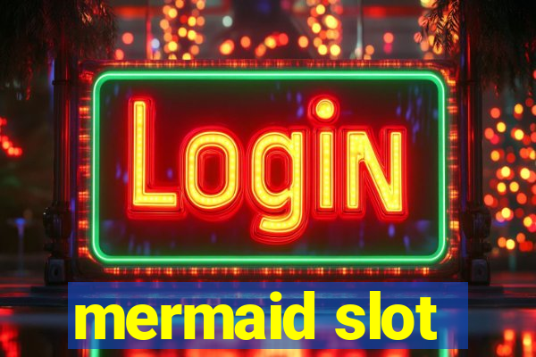 mermaid slot