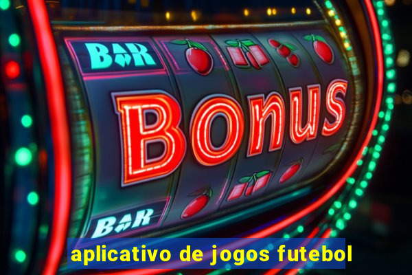 aplicativo de jogos futebol