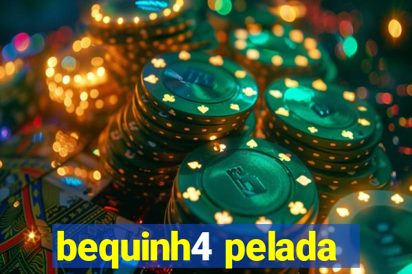 bequinh4 pelada