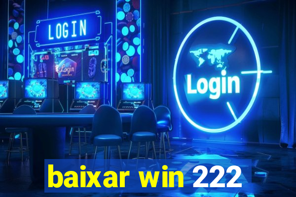 baixar win 222