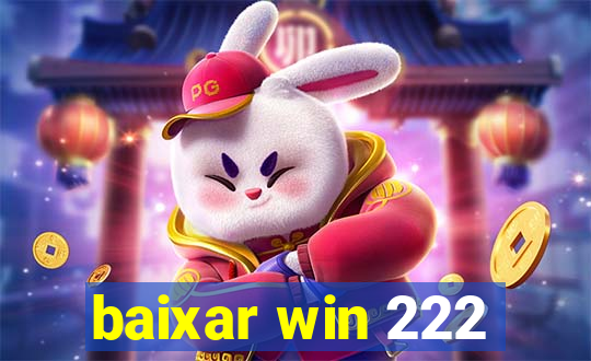 baixar win 222