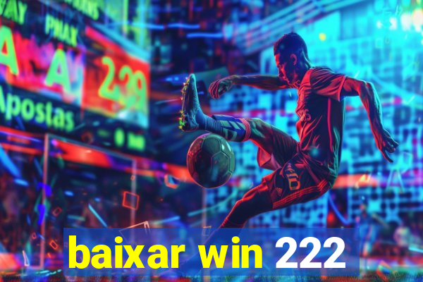 baixar win 222