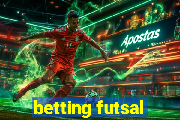 betting futsal