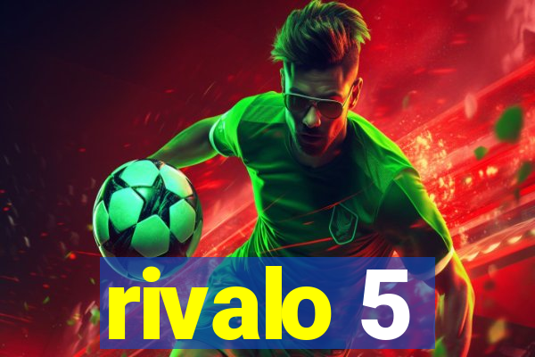 rivalo 5