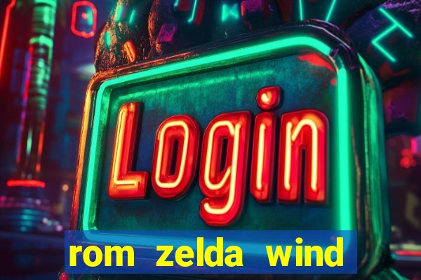 rom zelda wind waker pt br