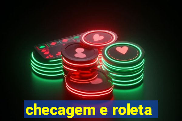 checagem e roleta