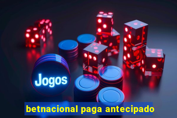 betnacional paga antecipado