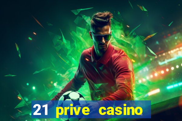 21 prive casino free spins