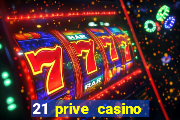 21 prive casino free spins