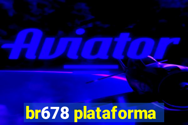 br678 plataforma