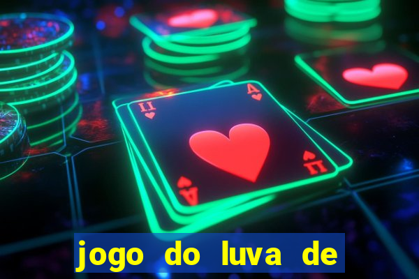 jogo do luva de pedreiro para ganhar dinheiro