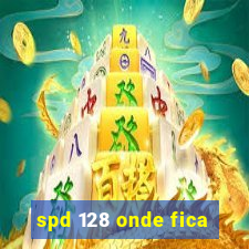 spd 128 onde fica