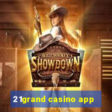 21grand casino app