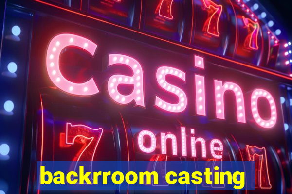 backrroom casting