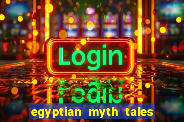 egyptian myth tales of fortune slot free play