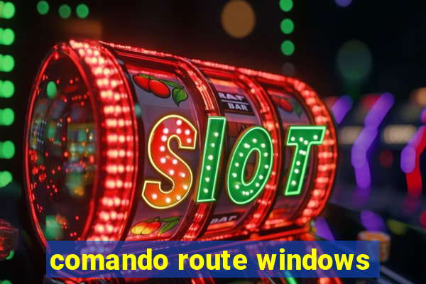 comando route windows