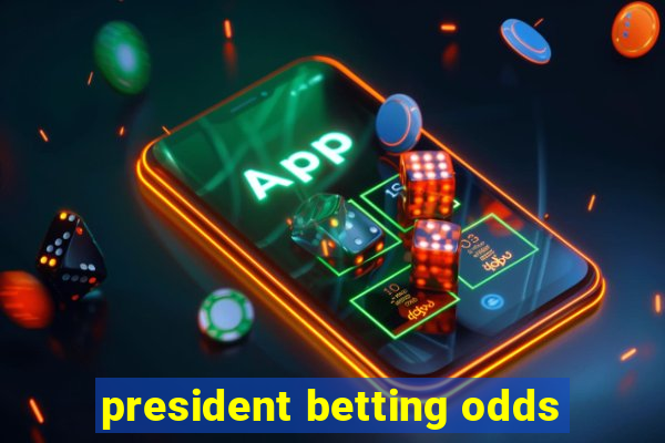 president betting odds