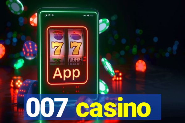 007 casino