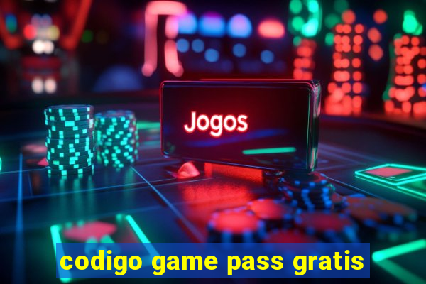 codigo game pass gratis