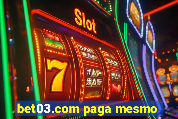 bet03.com paga mesmo