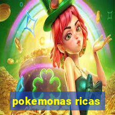 pokemonas ricas