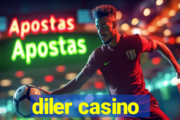 diler casino