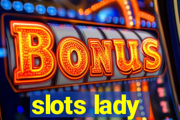 slots lady