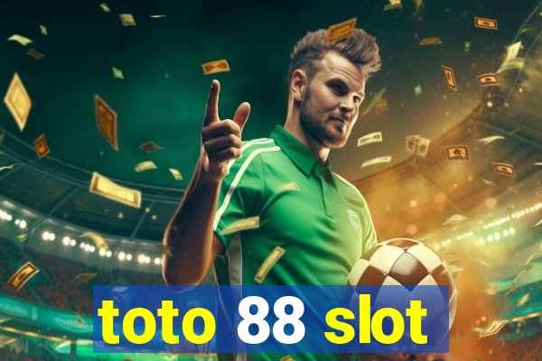 toto 88 slot