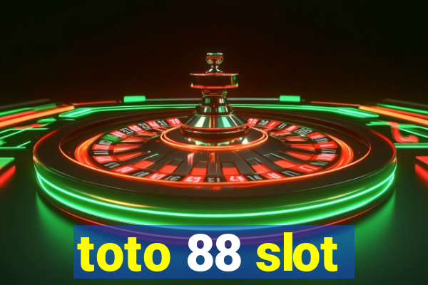 toto 88 slot