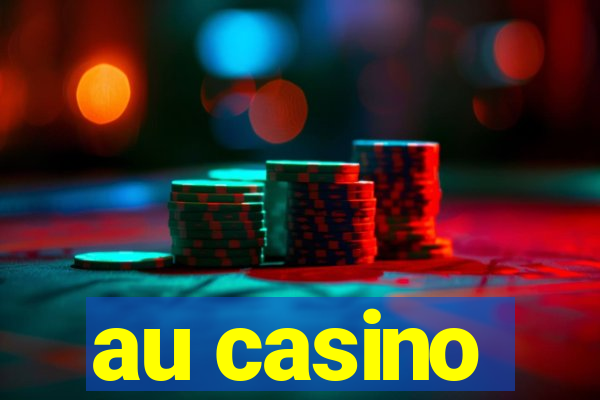 au casino