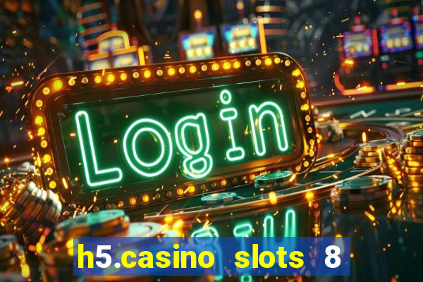 h5.casino slots 8 paga mesmo